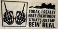 Today, I really hate everybody & that's just me bein real (83)