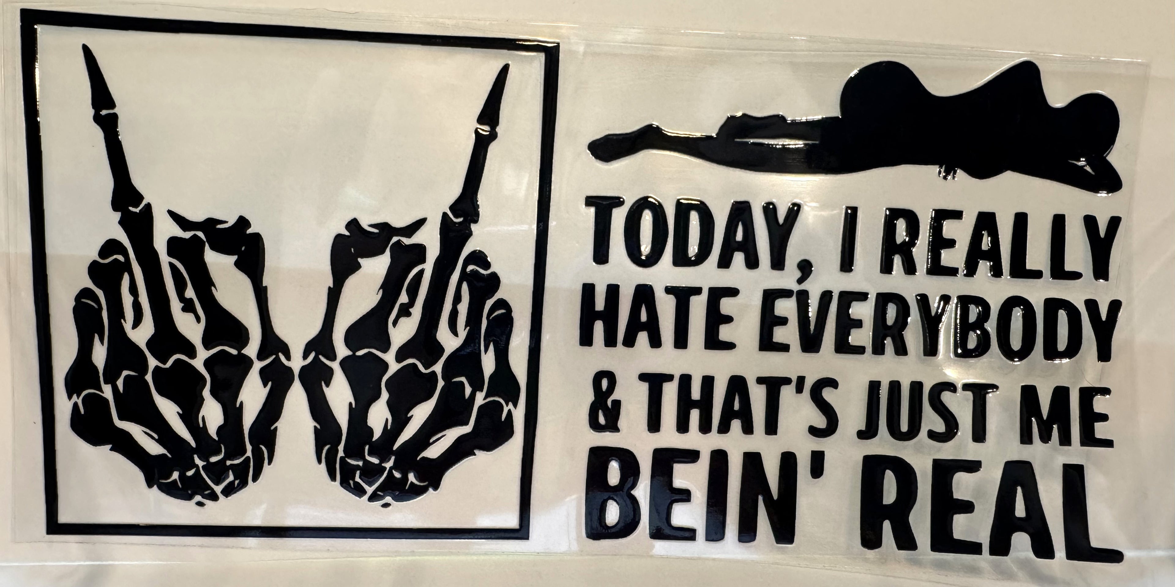 Today, I really hate everybody & that's just me bein real (83)
